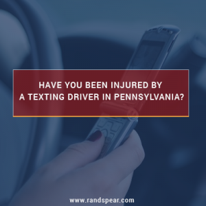 Have you been injured by a texting driver in Pennsylvania?
