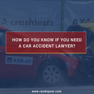 How do you know if you need a car accident lawyer?